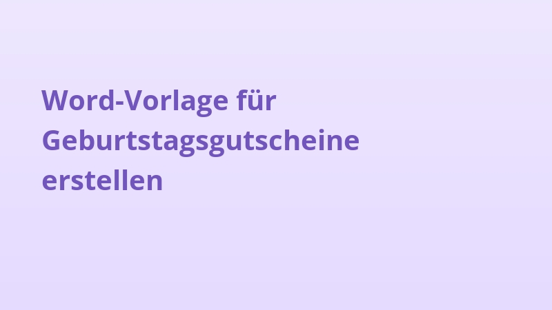 Word-Vorlage für Geburtstagsgutscheine erstellen