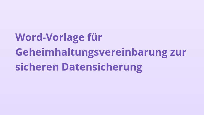 Word-Vorlage für Geheimhaltungsvereinbarung zur sicheren Datensicherung