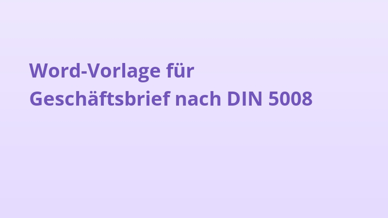 Word-Vorlage für Geschäftsbrief nach DIN 5008