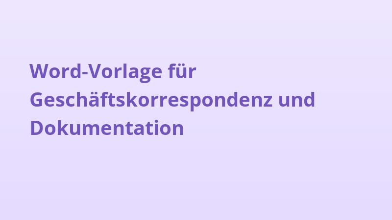 Word-Vorlage für Geschäftskorrespondenz und Dokumentation