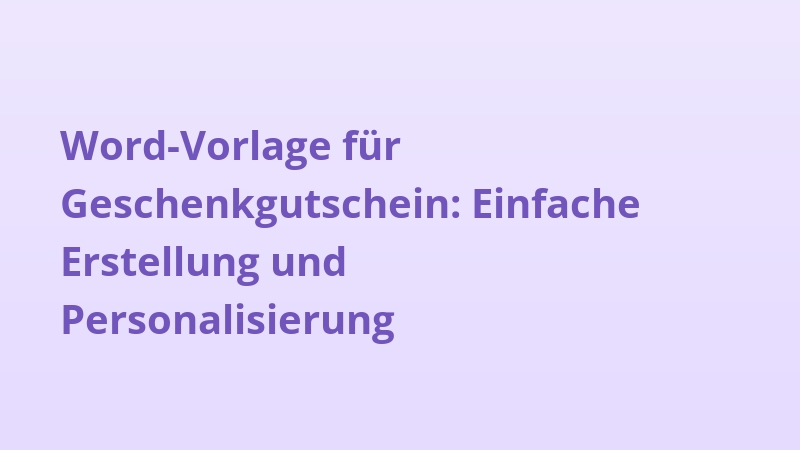 Word-Vorlage für Geschenkgutschein: Einfache Erstellung und Personalisierung