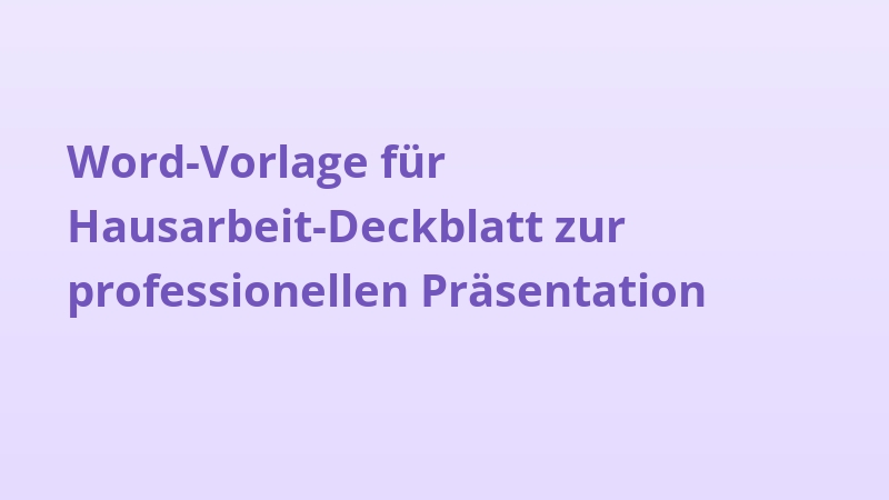 Word-Vorlage für Hausarbeit-Deckblatt zur professionellen Präsentation