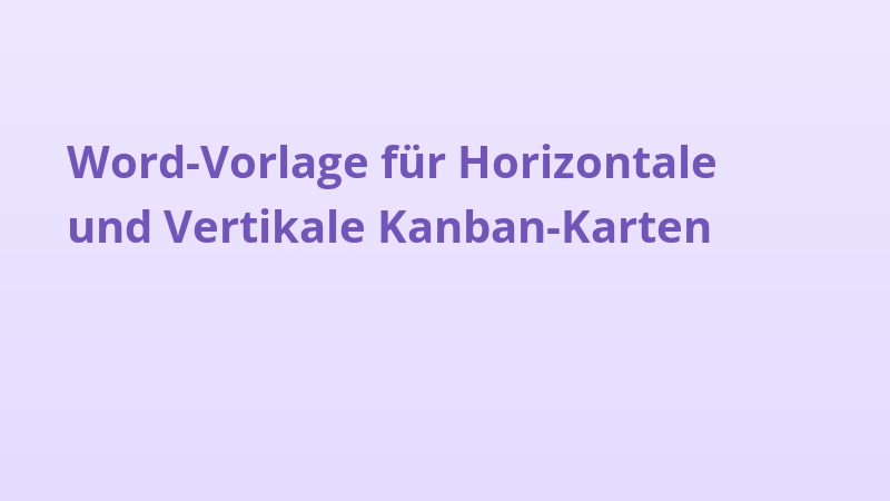Word-Vorlage für Horizontale und Vertikale Kanban-Karten