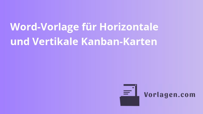 Word-Vorlage für Horizontale und Vertikale Kanban-Karten