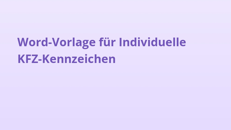 Word-Vorlage für Individuelle KFZ-Kennzeichen