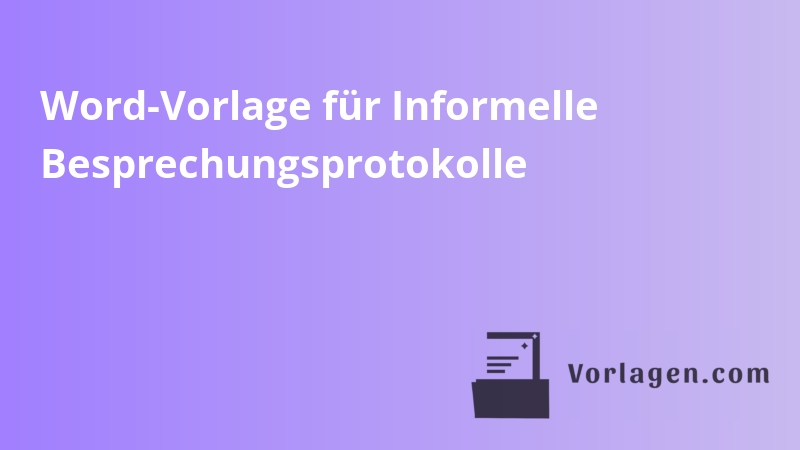 Word-Vorlage für Informelle Besprechungsprotokolle