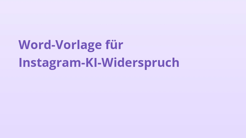 Word-Vorlage für Instagram-KI-Widerspruch