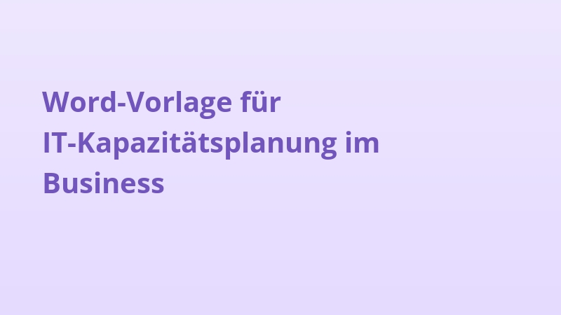 Word-Vorlage für IT-Kapazitätsplanung im Business