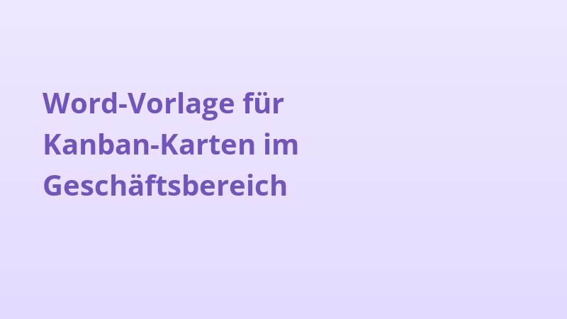 Word-Vorlage für Kanban-Karten im Geschäftsbereich