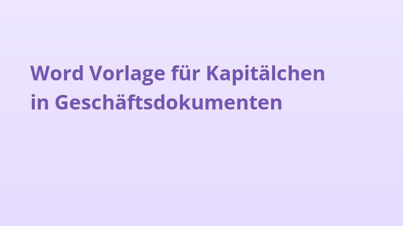 Word Vorlage für Kapitälchen in Geschäftsdokumenten