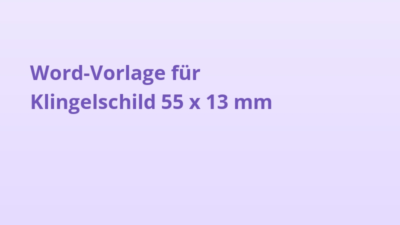 Word-Vorlage für Klingelschild 55 x 13 mm