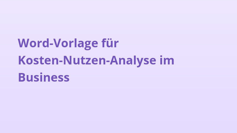 Word-Vorlage für Kosten-Nutzen-Analyse im Business