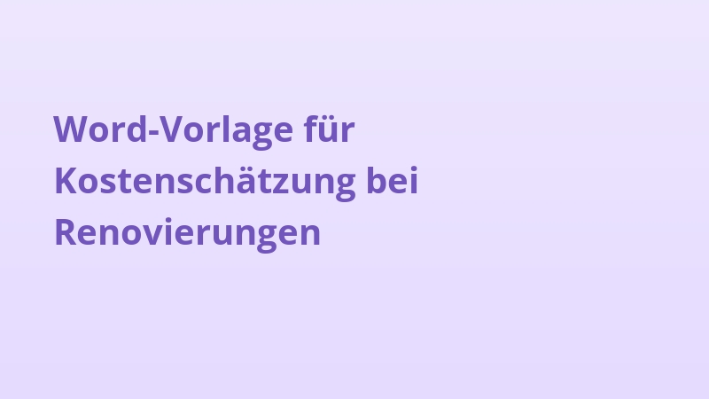 Word-Vorlage für Kostenschätzung bei Renovierungen