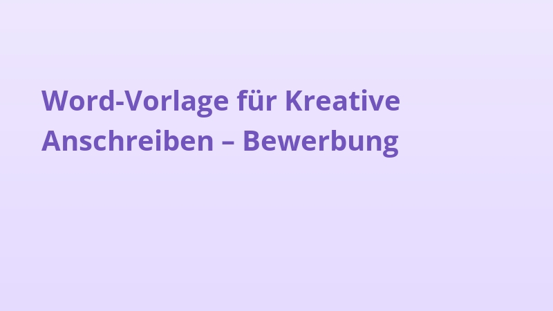 Word-Vorlage für Kreative Anschreiben – Bewerbung