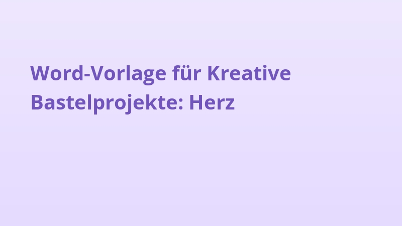 Word-Vorlage für Kreative Bastelprojekte: Herz