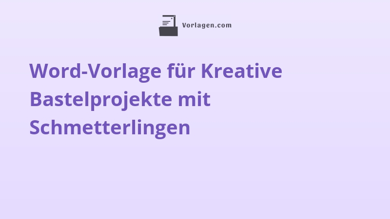 Word-Vorlage für Kreative Bastelprojekte mit Schmetterlingen