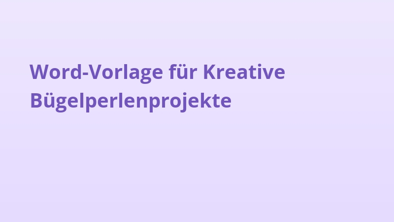 Word-Vorlage für Kreative Bügelperlenprojekte