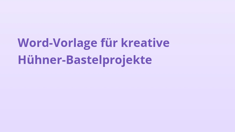 Word-Vorlage für kreative Hühner-Bastelprojekte