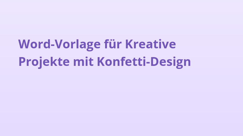 Word-Vorlage für Kreative Projekte mit Konfetti-Design