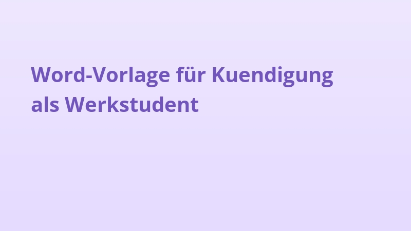 Word-Vorlage für Kuendigung als Werkstudent
