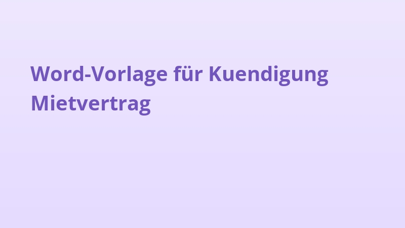 Word-Vorlage für Kuendigung Mietvertrag