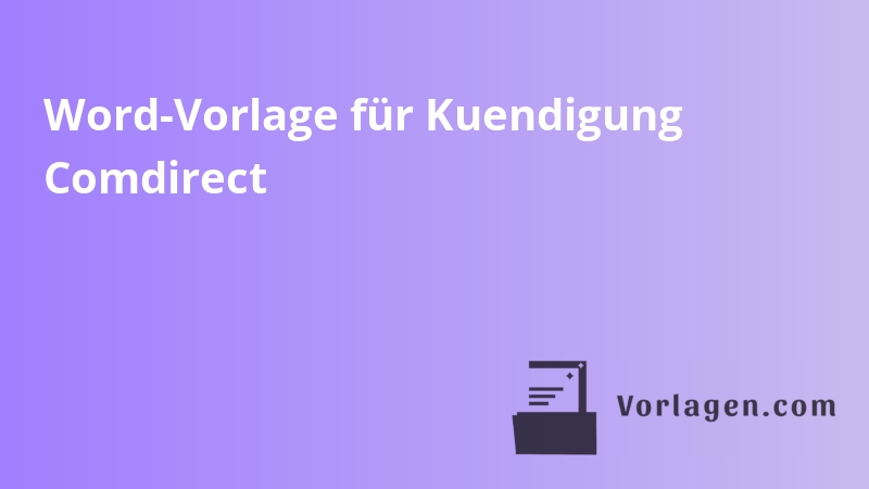 Word-Vorlage für Kuendigung Comdirect