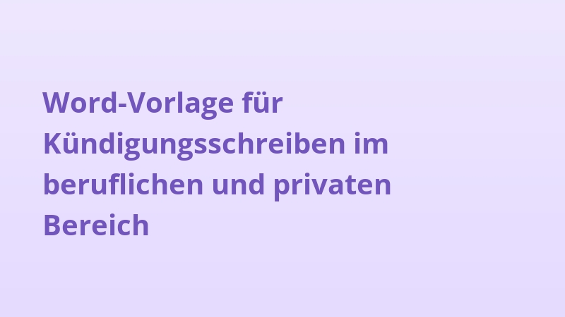 Word-Vorlage für Kündigungsschreiben im beruflichen und privaten Bereich