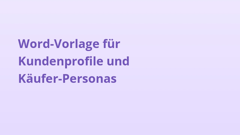 Word-Vorlage für Kundenprofile und Käufer-Personas