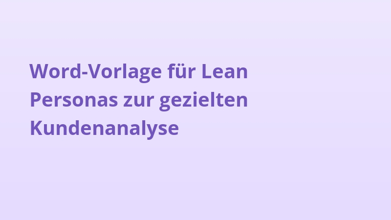 Word-Vorlage für Lean Personas zur gezielten Kundenanalyse