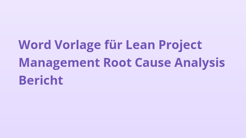 Word Vorlage für Lean Project Management Root Cause Analysis Bericht