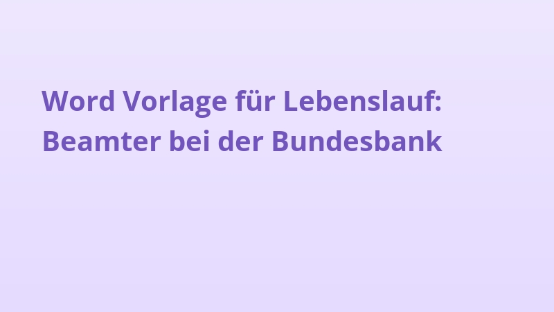 Word Vorlage für Lebenslauf: Beamter bei der Bundesbank