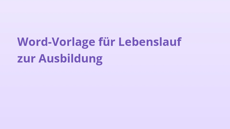Word-Vorlage für Lebenslauf zur Ausbildung