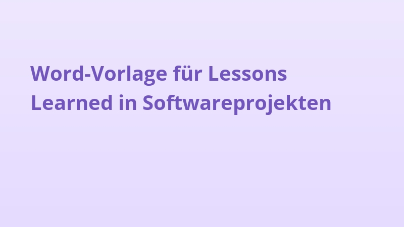 Word-Vorlage für Lessons Learned in Softwareprojekten