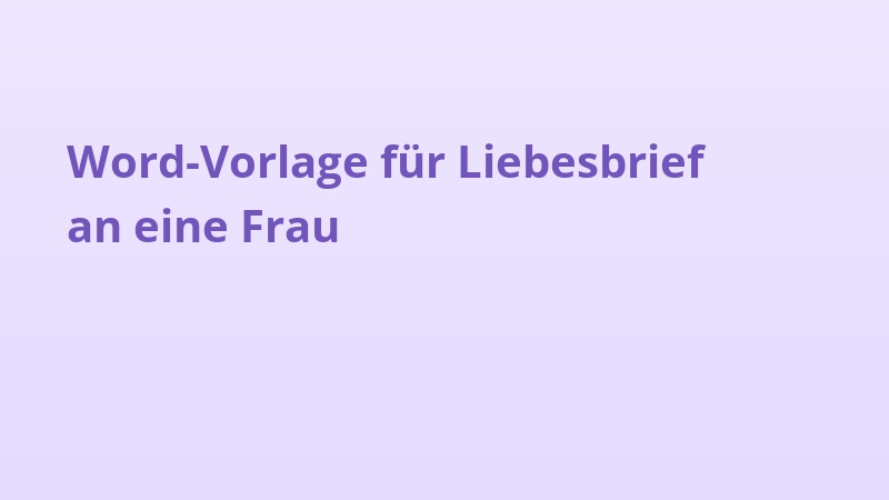Word-Vorlage für Liebesbrief an eine Frau
