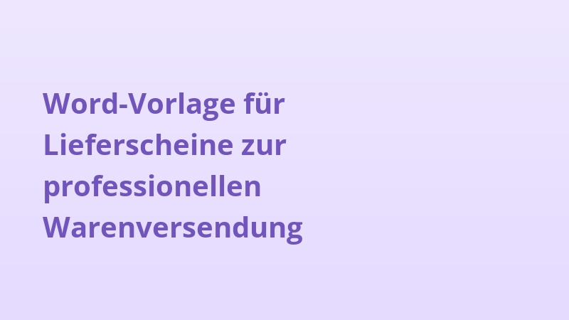 Word-Vorlage für Lieferscheine zur professionellen Warenversendung