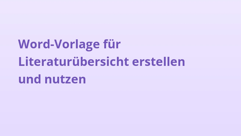 Word-Vorlage für Literaturübersicht erstellen und nutzen