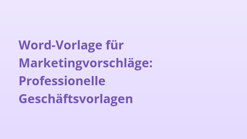 Word-Vorlage für Marketingvorschläge: Professionelle Geschäftsvorlagen