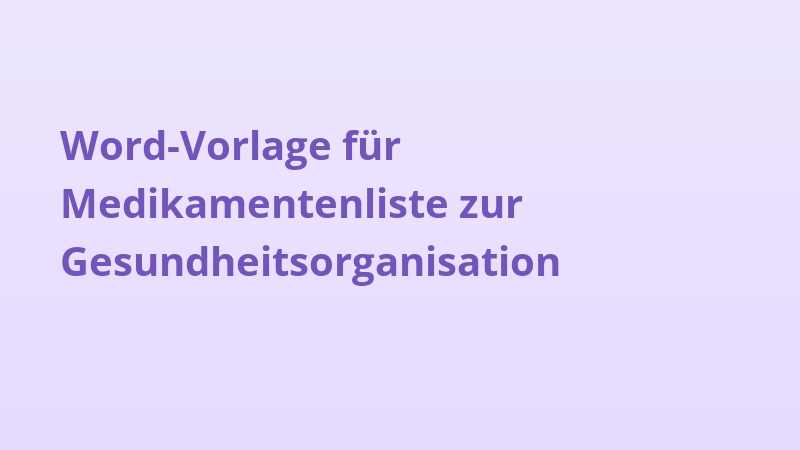 Word-Vorlage für Medikamentenliste zur Gesundheitsorganisation