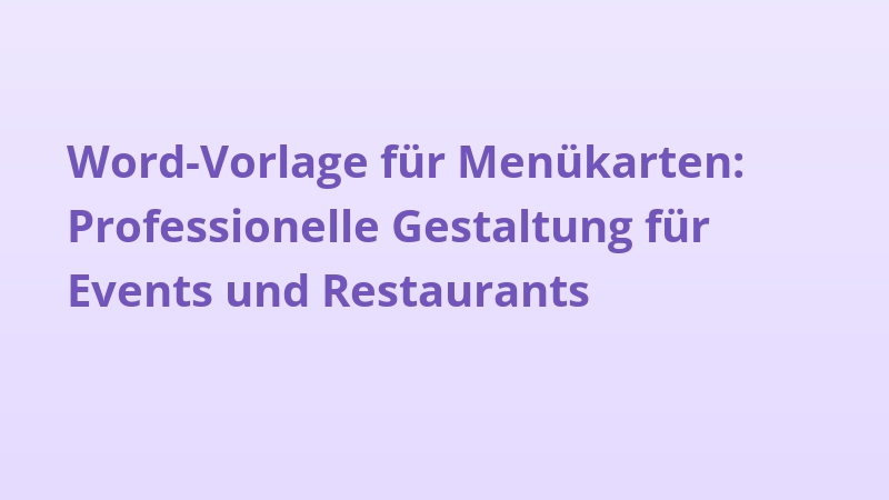 Word-Vorlage für Menükarten: Professionelle Gestaltung für Events und Restaurants