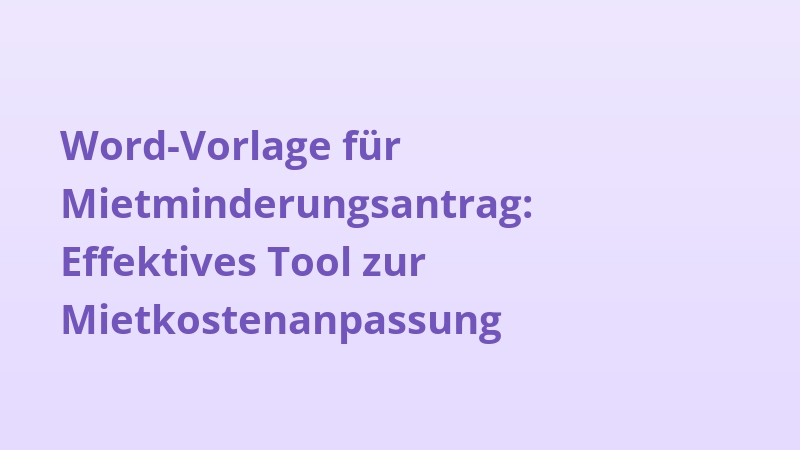 Word-Vorlage für Mietminderungsantrag: Effektives Tool zur Mietkostenanpassung