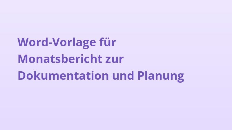 Word-Vorlage für Monatsbericht zur Dokumentation und Planung