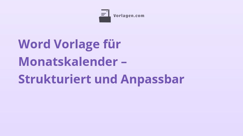 Word Vorlage für Monatskalender – Strukturiert und Anpassbar