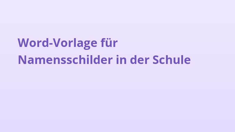 Word-Vorlage für Namensschilder in der Schule