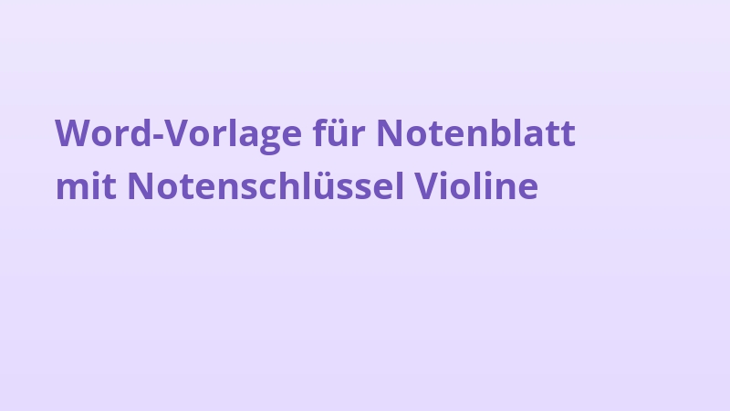 Word-Vorlage für Notenblatt mit Notenschlüssel Violine