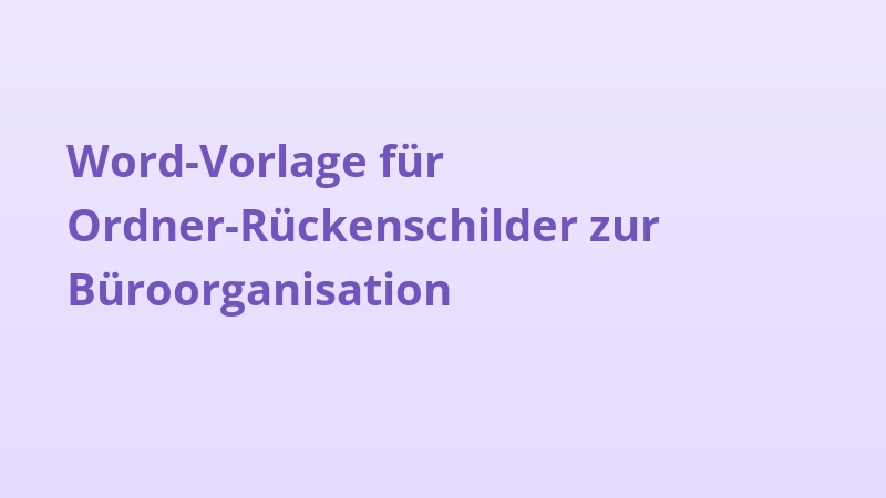 Word-Vorlage für Ordner-Rückenschilder zur Büroorganisation