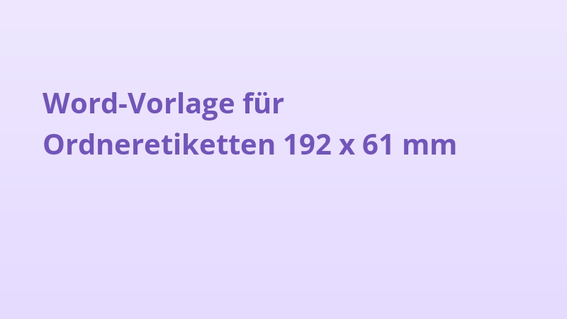 Word-Vorlage für Ordneretiketten 192 x 61 mm