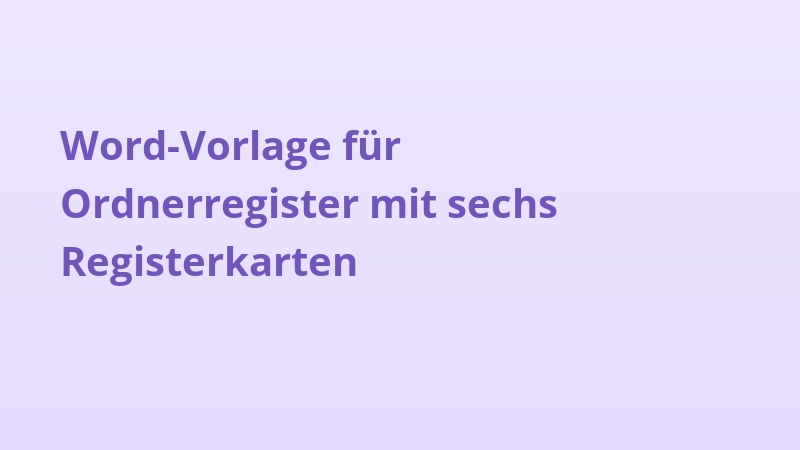 Word-Vorlage für Ordnerregister mit sechs Registerkarten