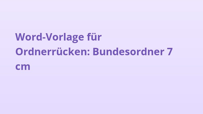 Word-Vorlage für Ordnerrücken: Bundesordner 7 cm