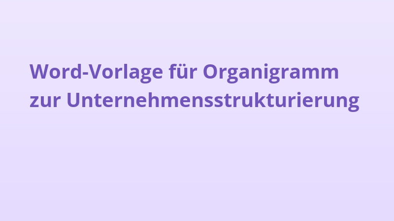 Word-Vorlage für Organigramm zur Unternehmensstrukturierung