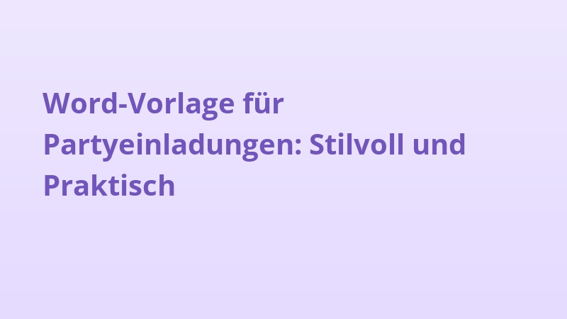 Word-Vorlage für Partyeinladungen: Stilvoll und Praktisch